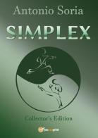 Simplex. Collector's edition di Antonio Soria edito da Youcanprint