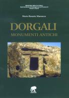 Dorgali. Monumenti antichi. Ediz. integrale di Maria Rosaria Manunza edito da S'Alvure