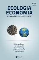 Ecologia economia. Una alleanza im/possibile di Giuseppe Giaccio, Serge Latouche, Frédéric Dufoing edito da Diana edizioni