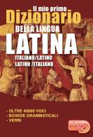 Il mio primo dizionario della lingua latina. Dizionario italiano-latino latino-italiano edito da Eventi Scuola