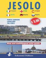 Jesolo, Punta Sabbioni, Cavallino tre porti. Mini guide. Ediz. multilingue edito da L'Alfiere