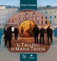 Il tallero di Maria Teresa di Anna Cecchini edito da Mgs Press