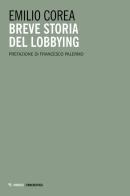 Breve storia del lobbying di Emilio Corea edito da Mimesis