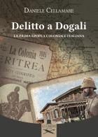 Delitto a Dogali. La prima epopea coloniale italiana di Daniele Cellamare edito da Les Flâneurs Edizioni