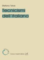Tecnicismi dell'italiano di Stefano Telve edito da Cesati