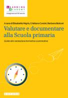 Valutare e documentare alla Scuola primaria. Guida alla valutazione formativa e sommativa edito da Sanoma