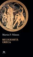 Religiosità greca di Martin P. Nilsson edito da Editoriale Jouvence