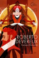 Roberto Devereux. Donizetti edito da Edizioni Pendragon