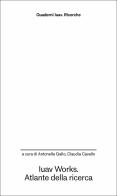 Iuav Works. Atlante della ricerca edito da Anteferma Edizioni