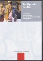 Treffpunkt Berlin. Eine DVD zum Erleben der deutschen Sprache und Kultur. DVD. Per le Scuole superiori edito da Zanichelli