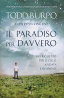 Il paradiso per davvero di Todd Burpo, Lynn Vincent edito da BUR Biblioteca Univ. Rizzoli
