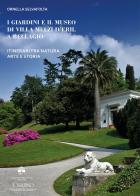 I giardini e il museo di Villa Melzi d'Eril a Bellagio. Itinerari tra natura arte e storia di Ornella Selvafolta edito da Cisalpino