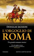 L'orgoglio di Roma di Douglas Jackson edito da Newton Compton Editori