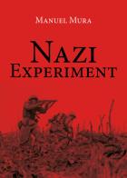 Nazi Experiment di Manuel Mura edito da Youcanprint