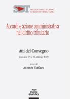 Accordi e azione amministrativa nel diritto tributario. Atti del Convegno (Catania, 25-26 ottobre 2019) edito da Pacini Giuridica