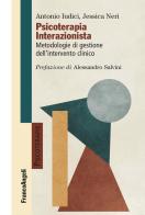 Psicoterapia interazionista di Jessica Neri, Antonio Iudici edito da Franco Angeli