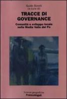 Tracce di governance. Comunità e sviluppo locale nella Media Valle del Po edito da Franco Angeli