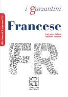 Dizionario francese. Francese-italiano, italiano-francese edito da Garzanti Linguistica