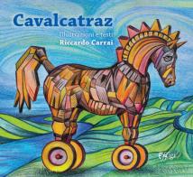 Cavalcatraz. 15 cavalli famosi in fuga dalle loro leggende di Riccardo Carrai edito da C&P Adver Effigi