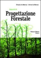Appunti di progettazione forestale. Con CD-ROM di Orazio La Marca, Anna La Marca edito da Pàtron