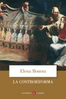 La Controriforma di Elena Bonora edito da Laterza