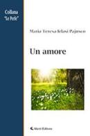 Un amore di Maria Teresa Ielasi Pajusco edito da Aletti