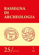 Rassegna di archeologia (2015-2017) vol.25 edito da Tagete