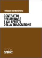 Contratto preliminare e gli effetti della trascrizione di Francesco Bandieramonte edito da Booksprint