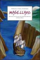 Magellano di Paolo Molinari, Fiorenza Farina, Maria De Nigris edito da Sestante