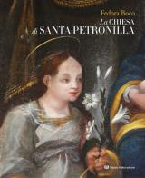 La chiesa di Santa Petronilla di Fedora Boco edito da Fabrizio Fabbri Editore
