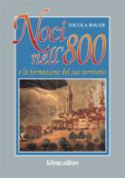 Noci nell'800 e la formazione del suo territorio di Nicola Bauer edito da Schena Editore