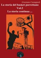 La storia del basket porrettano vol.2 di Graziano Castagnoli edito da Andromeda
