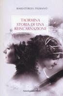 Taormina. Storia di una reincarnazione di Mariateresa Fiumanò edito da Curcio