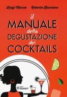 Il manuale della degustazione dei cocktails di Luigi Manzo, Roberto Lauriana edito da Sandit Libri