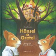 Hansel e Gretel. Ediz. a colori di Jacob Grimm, Wilhelm Grimm edito da Carthusia