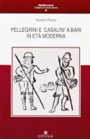 Pellegrini e «Casalini» a Bari in età moderna di Saverio Russo edito da Edipuglia