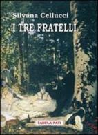 I tre fratelli di Silvana Cellucci edito da Tabula Fati