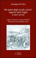 Nei paesi degli eccidi cronici. Appunti sulla Puglia e altri scritti di Giuseppe De Falco edito da Edizioni Dal Sud