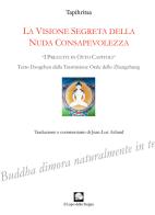 La visione segreta della nuda consapevolezza. «I precetti in otto capitoli» (testo Dzogchen dalla trasmissione orale dello zhangzhung) di Tapihritsa edito da Le Loup des Steppes