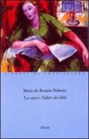 La casa e l'odore dei libri di Maria do Rosário Pedreira edito da Lìbrati