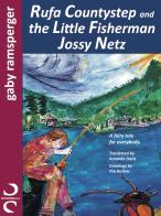 Rufa Countystep and the Little Fisherman Jossy Netz. A fairy tale for everybody di Gaby Ramsperger Zagni edito da Simonelli