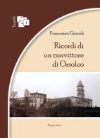 Ricordi di un convittore di Orsoleo. Ediz. multilingue di Francesco Giocoli edito da Pietre Vive (Sant'Arcangelo)
