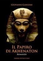 Il papiro di Akhenaton di Giovanni Gangemi edito da Libreria Editrice Urso