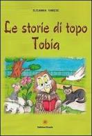 Le storie di topo Tobia di Susanna Varese edito da Eracle