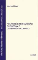 Politiche internazionali su energia e cambiamenti climatici di Maurizio Melani edito da Eurilink