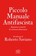Piccolo manuale antifascista. Argomenti e pratiche di resistenza democratica edito da Edizioni Clichy