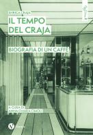 Il tempo del Craja. Biografia di un caffè di Enrica Craja edito da Nomos Edizioni