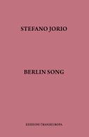 Berlin song di Stefano Jorio edito da Transeuropa