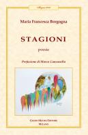 Stagioni di Maria Francesca Borgogna edito da Guido Miano Editore