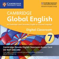 Cambridge Global English. Stage 7. Cambridge Elevate. Per le Scuole superiori. Con Digital classroom edito da Cambridge